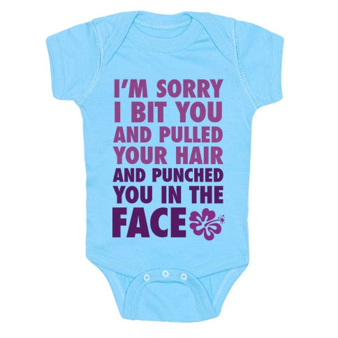 Sorry I Punched You In The Face Baby One Piece